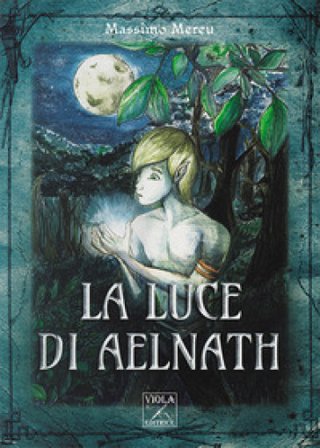 La luce di Aelnath Massimo Mereu