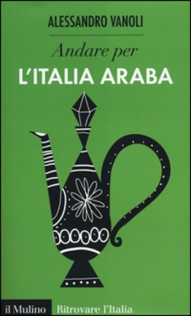 Andare per l'Italia araba Alessandro Vanoli