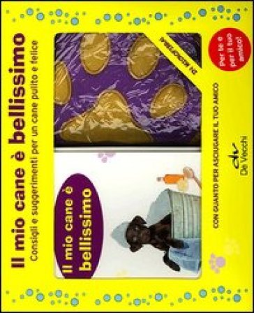 Il mio cane è bellissimo. Con gadget Paola Comparetti
