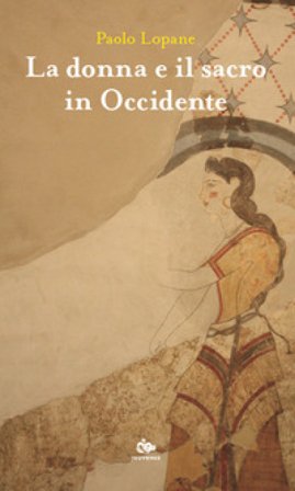 La donna e il sacro in Occidente Paolo Lopane