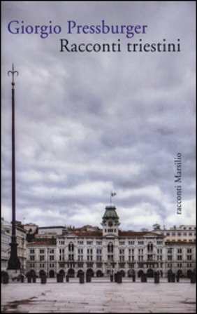Racconti triestini Giorgio Pressburger