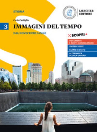 Immagini del tempo. Per il triennio delle Scuole superiori. Con ebook. Con espansione online. Vol. 3: Dal Novecento a oggi-La storia in diretta Carlo 