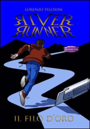 River runner-Il filo d'oro Lorenzo Pelosini