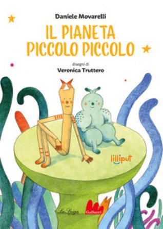 Il pianeta piccolo piccolo. Ediz. a colori Daniele Movarelli