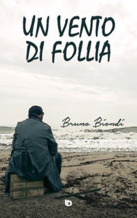 Un vento di follia Bruno Biondi