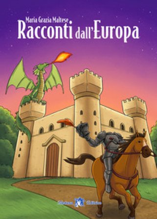 Racconti dall'Europa. Con e-book. Con espansione online Mariagrazia Maltese