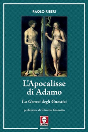 L'Apocalisse di Adamo. La Genesi degli Gnostici Paolo Riberi
