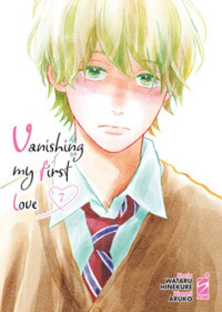 Vanishing my first love. Vol. 7 Wataru Hinekure