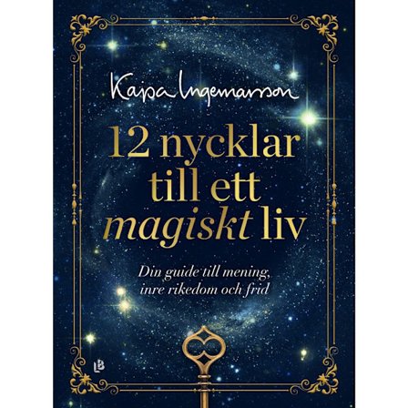 12 nycklar till ett magiskt liv : din guide till mening, inre rikedom och frid (bok, kartonnage)