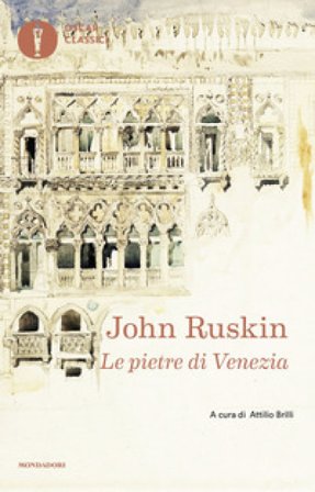 Le pietre di Venezia John Ruskin