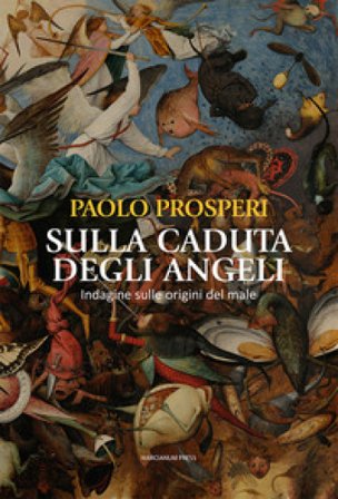 Sulla caduta degli angeli. Indagine sulle origini del male Paolo Prosperi