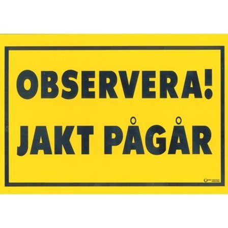 Grey Oak Varningsskylt jakt pågår