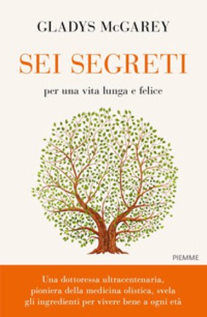 Sei segreti per una vita lunga e felice Gladys McGarey