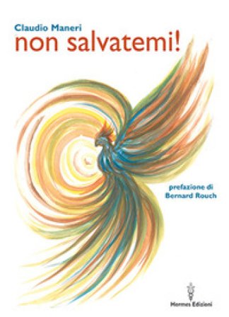 Non salvatemi! Claudio Maneri