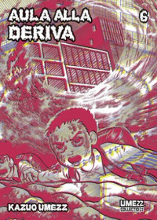 Aula alla deriva. Vol. 6 Kazuo Umezu