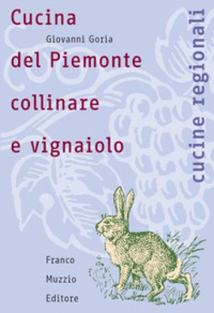 Cucina del Piemonte collinare e vignaiolo Giovanni Goria