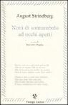 Notti di sonnanbulo ad occhi aperti. Testo svedese a fronte August Strindberg