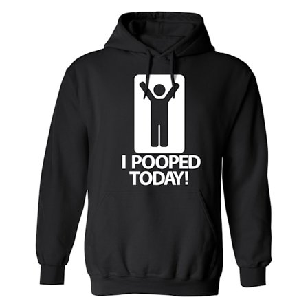 I Pooped Today - Hoodie / Tröja - DAM