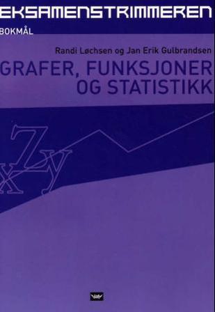 Grafer, funksjoner og statistikk - Bok av Jan Erik Gulbrandsen & Randi Løchsen - Paperback