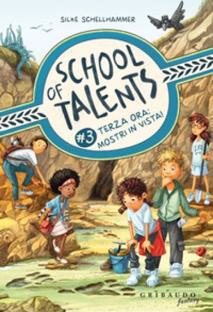 Terza ora: mostri in vista! School of talents. Vol. 3 Silke Schellhammer