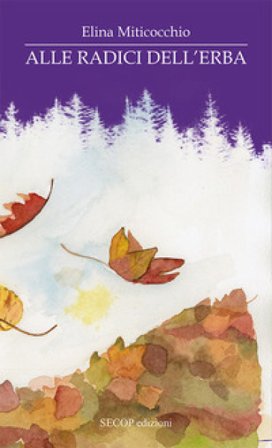 Alle radici dell'erba Elina Miticocchio