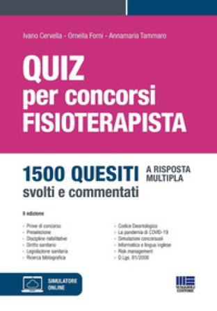 Quiz per concorsi. Fisioterapista. 1500 quesiti a risposta multipla, svolti e commentati. Con simulatore online Ivano Cervella