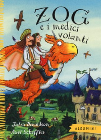 Zog e i medici volanti. Ediz. a colori Julia Donaldson