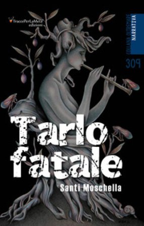 Tarlo fatale Santi Moschella