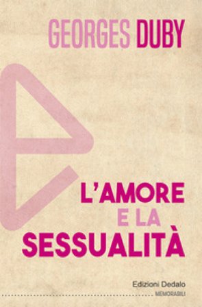 L'amore e la sessualità Georges Duby