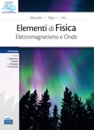 Elementi di fisica. Elettromagnetismo e onde. Con Contenuto digitale per download e accesso online Paolo Mazzoldi