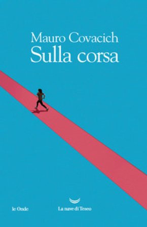 Sulla corsa Mauro Covacich