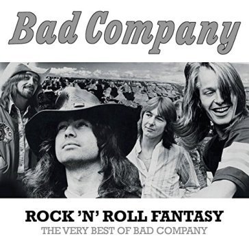 Rock 'n' roll fantasy: the very best of Bad Company
