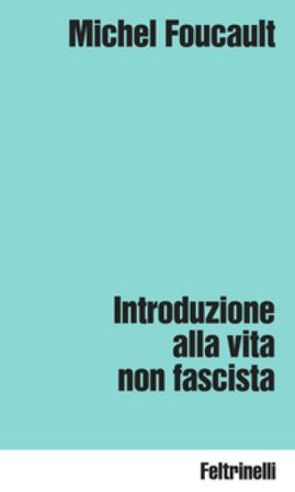 Introduzione alla vita non fascista Michel Foucault
