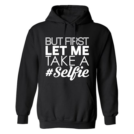 But First Let Me Take A Selfie - Hoodie / Tröja - DAM
