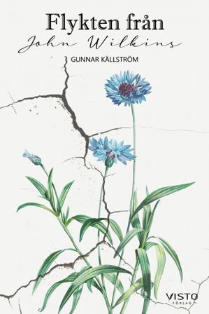 Flykten från John Wilkins - Bok av Gunnar Källström - Inbunden
