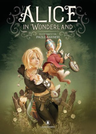Alice in Wonderland da Lewis Carroll. Ediz. a colori Paolo Barbieri