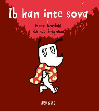 Ib kan inte sova - Bok av Peter Nordahl & Rasmus Bregnhøi - Inbunden