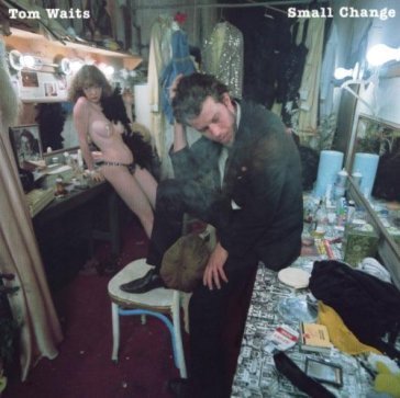 Small change Tom Waits