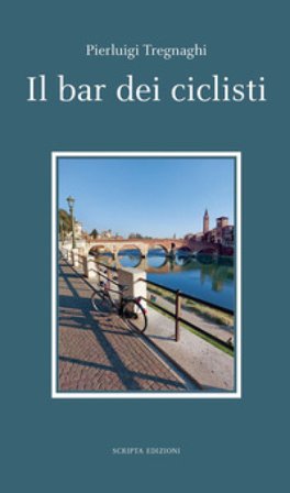 Il bar dei ciclisti Pierluigi Tregnaghi