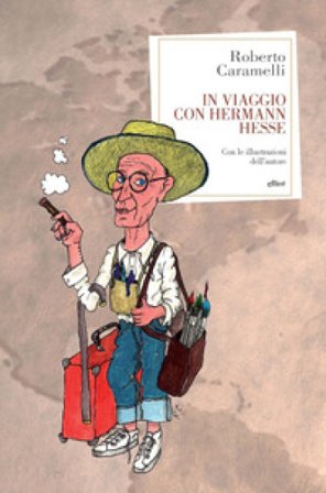 In viaggio con Hermann Hesse Roberto Caramelli