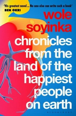 Chronicles from the Land of the Happiest People on Earth - 'Soyinka's great, ISBN: 9781526638250