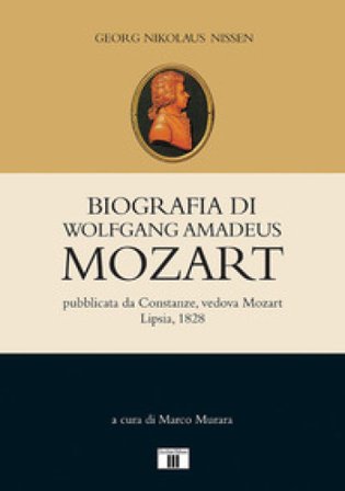 Biografia di Wolfgang Amadeus Mozart Georg Nikolaus Nissen