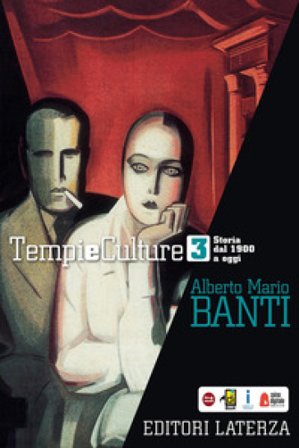 Tempi e culture. Per le Scuole superiori. Vol. 3 Alberto Mario Banti