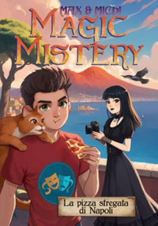 La pizza stregata di Napoli. Max & Michi. Magic mistery Max Peronti