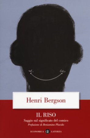 Il riso. Saggio sul significato del comico Henri Bergson