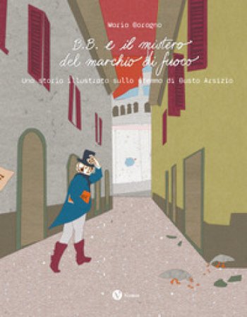 B.B. e il mistero del marchio di fuoco. Una storia illustrata sullo stemma di Busto Arsizio Maria Boragno