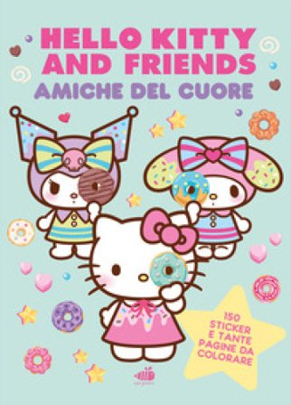 Hello Kitty & Friends. Amiche del cuore: Dolci come un marshmallow, tenere come un abbraccio. Ediz. a colori Sanrio