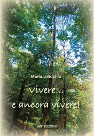 Vivere... e ancora vivere! Maria Laricchia