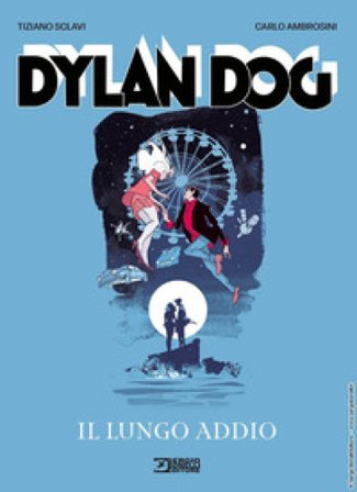 Dylan Dog. Il lungo addio Mauro Marcheselli