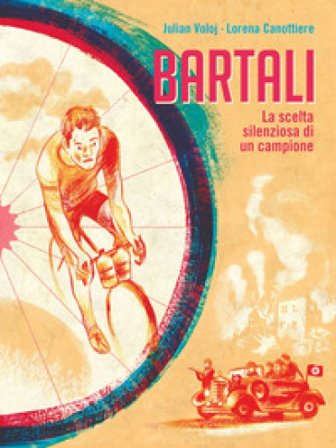 Bartali. La scelta silenziosa di un campione Julian Vojol